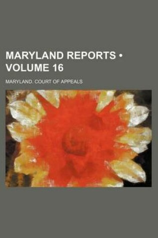 Cover of Maryland Reports (Volume 16)