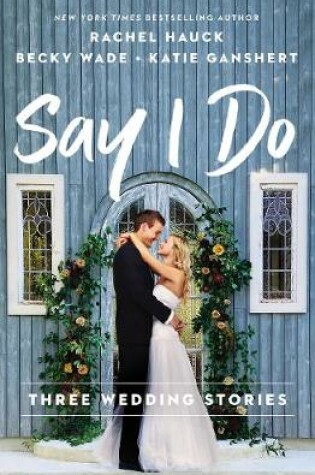 Cover of Say I Do