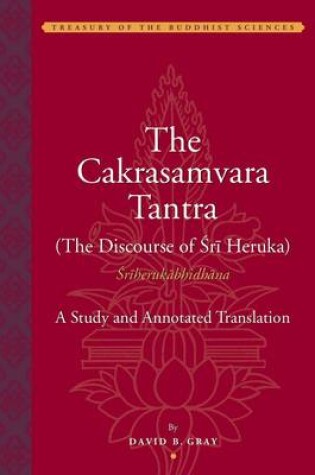 Cover of The Cakrasamvara Tantra - The Discourse of Sri Heruka - Sriherukabhidhana - A Study and Annotated Translation