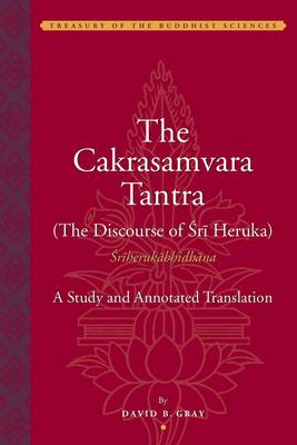 Book cover for The Cakrasamvara Tantra - The Discourse of Sri Heruka - Sriherukabhidhana - A Study and Annotated Translation