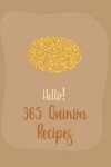 Book cover for Hello! 365 Quinoa Recipes
