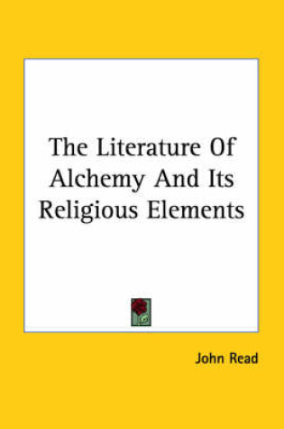 Cover of The Literature of Alchemy and Its Religious Elements