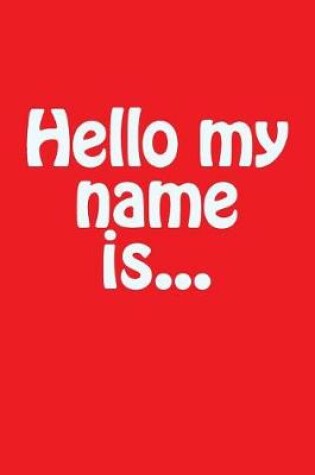 Cover of Hello My Name Is...