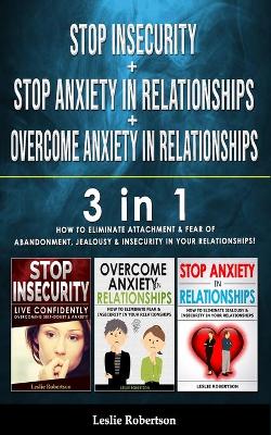 Book cover for STOP INSECURITY + STOP ANXIETY IN RELATIONSHIP + OVERCOME ANXIETY in RELATIONSHIPS