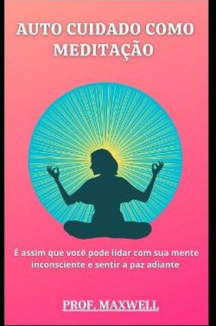 Cover of Auto Cuidado Como Meditacao