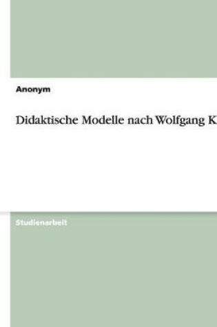 Cover of Didaktische Modelle Nach Wolfgang Klafki