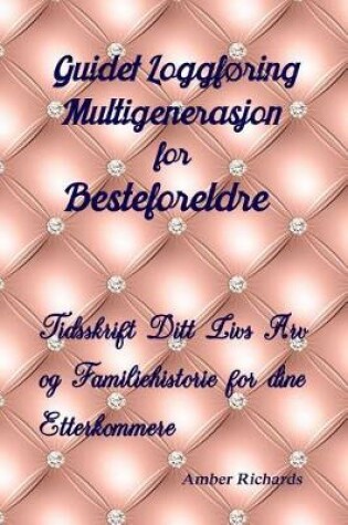 Cover of Guidet Loggføring Multigenerasjon for Besteforeldre