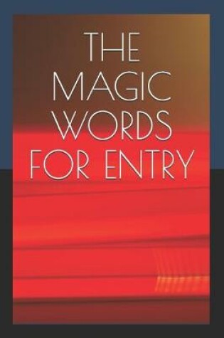 Cover of The Magic Words for Entry