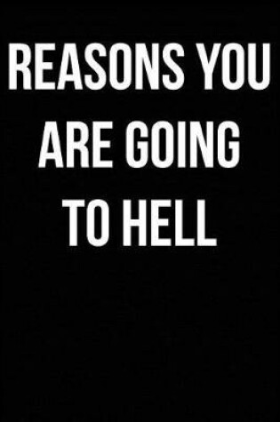 Cover of Reasons You Are Going to Hell