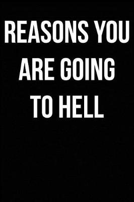 Book cover for Reasons You Are Going to Hell