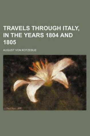 Cover of Travels Through Italy, in the Years 1804 and 1805 (Volume 2)
