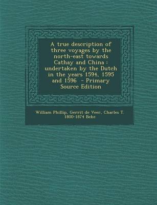 Book cover for A True Description of Three Voyages by the North-East Towards Cathay and China