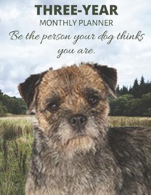 Book cover for Three Year Monthly Planner Starting 2020 Agenda with Weekly Plan Space - Best Gift For Dog Border Terrier Dog - Funny Appointment Book for 2021 & 2022