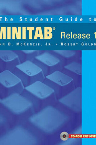 Cover of The Student Guide to MINITAB Release 14 + MINITAB Student Release 14 Statistical Software (Book + CD)