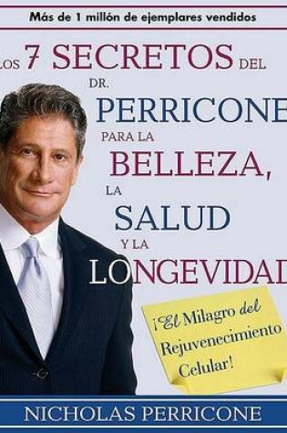 Cover of Los 7 Secretos del Dr. Perricone Para la Belleza, la Salud y la Longevidad