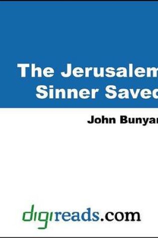 Cover of The Jerusalem Sinner Saved, or Good News for the Vilest of Men