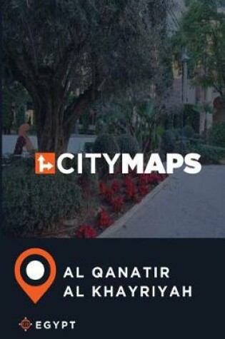 Cover of City Maps Al Qanatir al Khayriyah Egypt