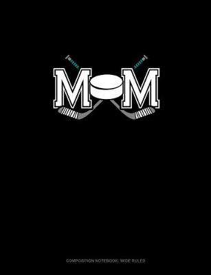 Book cover for Mom (With Hockey Graphics)