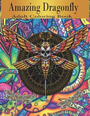 Book cover for Amazing Dragonfly Adult Coloring Book