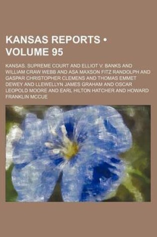 Cover of Reports of Cases Argued and Determined in the Supreme Court of the State of Kansas Volume 95