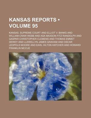 Book cover for Reports of Cases Argued and Determined in the Supreme Court of the State of Kansas Volume 95