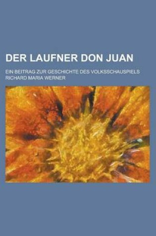 Cover of Der Laufner Don Juan; Ein Beitrag Zur Geschichte Des Volksschauspiels