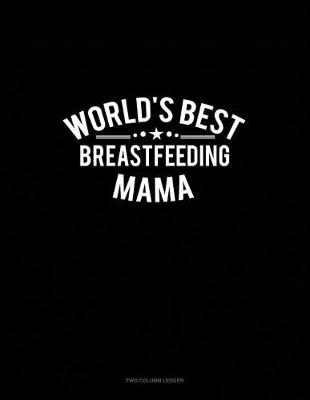 Book cover for World's Best Breastfeeding Mama