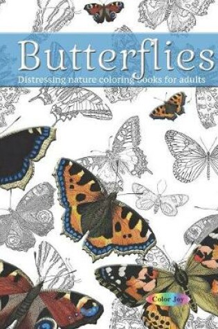 Cover of Butterflies Distressing nature coloring books for adults