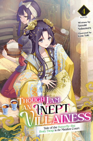 Cover of Though I Am an Inept Villainess: Tale of the Butterfly-Rat Body Swap in the Maiden Court (Light Novel) Vol. 4