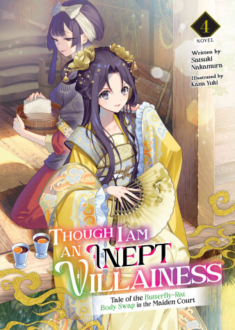 Cover of Though I Am an Inept Villainess: Tale of the Butterfly-Rat Body Swap in the Maiden Court (Light Novel) Vol. 4