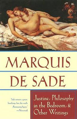 "Justine", "Philosophy in the Bedroom" and Other Writings by Marquis De Sade