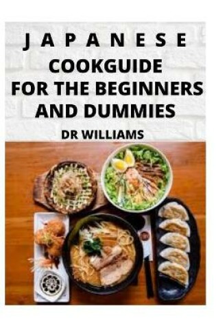 Cover of Japanese Cookguide for the Beginners and Dummies