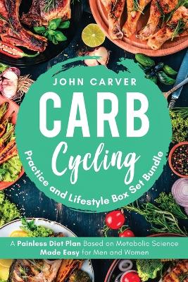 Book cover for Carb Cycling Practice and Lifestyle Box Set Bundle