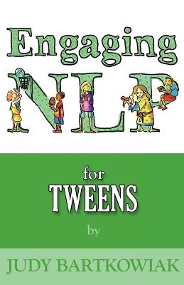 Book cover for NLP for Tweens (Engaging NLP)