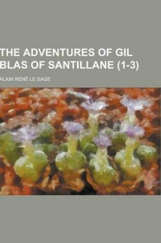 Cover of The Adventures of Gil Blas of Santillane (1-3)