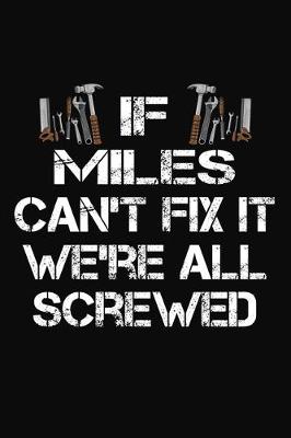 Book cover for If Miles Can't Fix It We're All Screwed