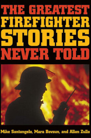 Cover of The Greatest Firefighter Stories Never Told