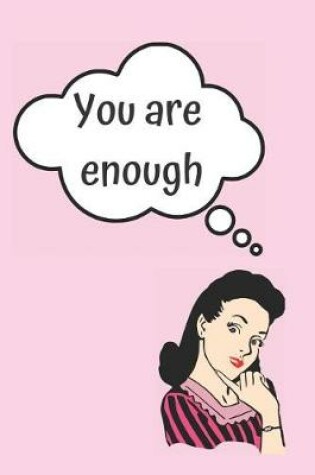 Cover of You Are Enough Blank Lined Notebook Journal