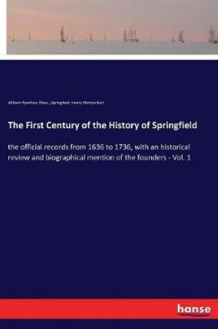 Cover of The First Century of the History of Springfield