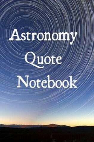 Cover of Astronomy Quote Notebook