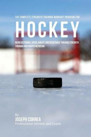 Cover of The Complete Strength Training Workout Program for Hockey