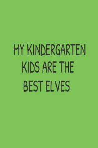 Cover of My Kindergarten Kids Are The Best Elves