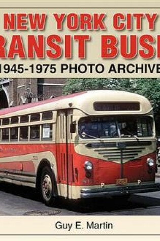 Cover of New York City Transit Buses 1945-1975 Photo Archive