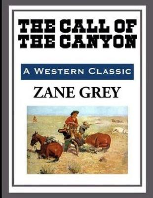 Book cover for The Call of the Canyon (Annotated)