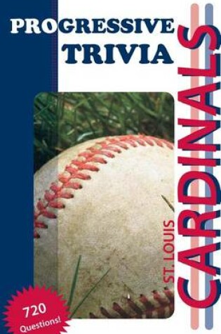 Cover of St. Louis Cardinals Baseball Progressive Trivia
