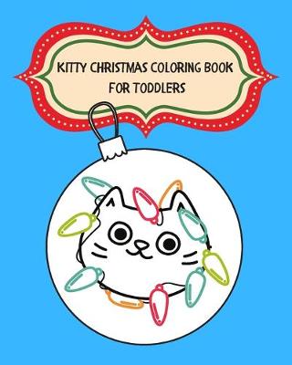 Book cover for Kitty Christmas Coloring Book for Toddlers