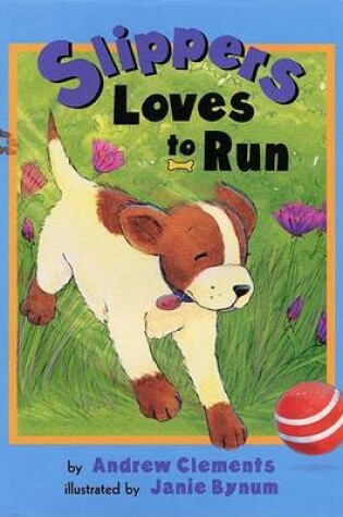 Cover of Slippers Loves to Run