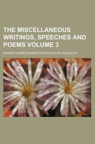 Cover of The Miscellaneous Writings, Speeches and Poems Volume 3