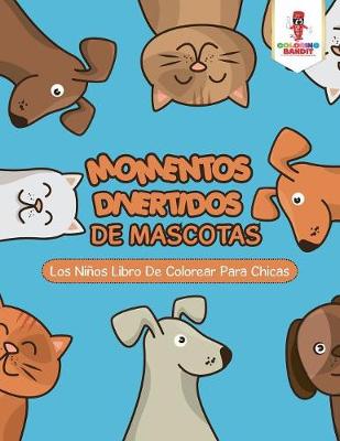 Book cover for Momentos Divertidos De Mascotas