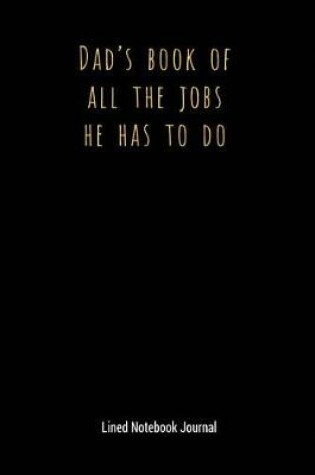 Cover of Dad's Book of All the Jobs He Has to Do